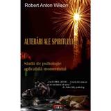 Alterari ale spiritului - Robert Anton Wilson, editura Antet