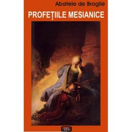 Profetiile mesianice - Abatele de Broglie, editura Antet Revolution