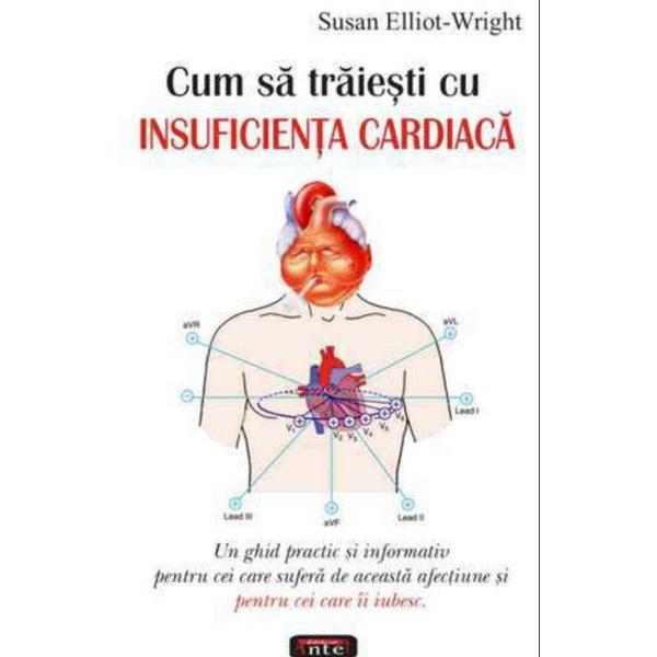 Cum sa traiesti cu insuficienta cardiaca - Susan Elliot-Wright, editura Antet