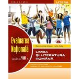 Evaluarea nationala. Limba si literatura romana - Clasa 8 - Elena-Luminita Orasanu, Adina Vedes, editura Litera Educational