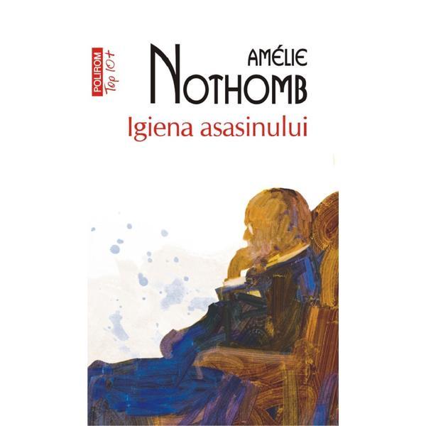 Igiena asasinului - amelie nothomb, editura polirom