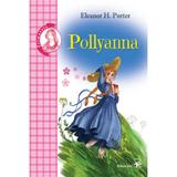 Pollyanna - Eleanor H. Porter, editura Arc
