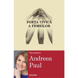 Forta civica a femeilor - Andreea Paul, editura Polirom