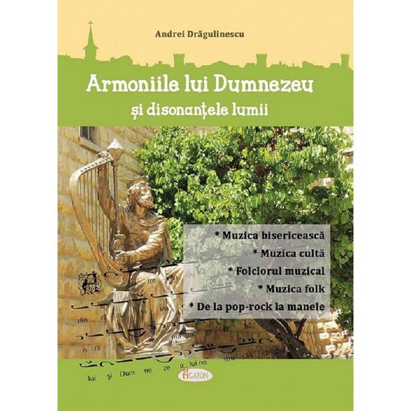 Armoniile lui dumnezeu si disonantele lumii - Andrei Dragulinescu