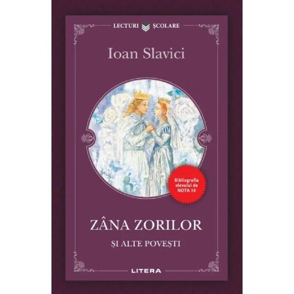 Zana Zorilor si alte povesti - Ioan Slavici, editura Litera