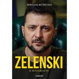 Zelenski. O biografie - Serghei Rudenko, editura Grupul Editorial Art