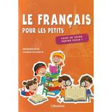 Le francais pour les petits - Clasa 1 - Caiet de lucru - Madalina Stan, Florentina Ionita, editura Booklet