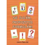 Ne jucam, propozitii formulam! - Daniela Dosa, editura Tehno-art