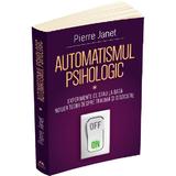 Automatismul psihologic - Pierre Janet, editura Herald