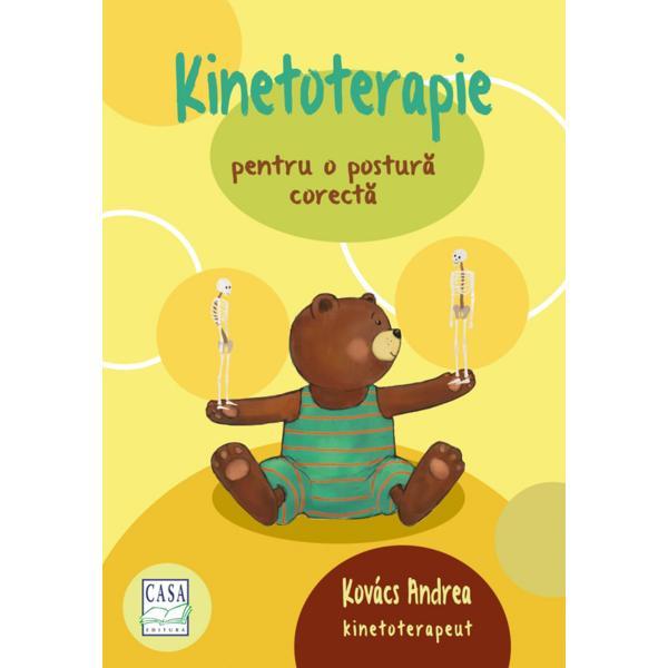 Kinetoterapie pentru o postura corecta - Kovacs Andrea, editura Casa