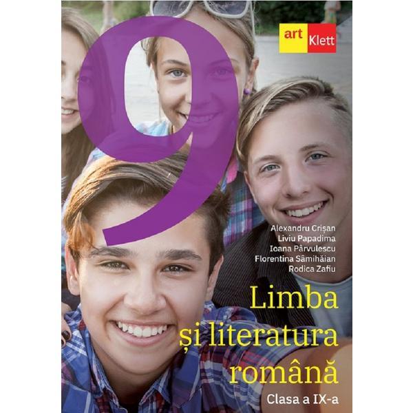 Limba si literatura romana - clasa 9 - manual - alexandru crisan, liviu papadima, ioana parvulescu, florentina samihaian, rodica zafiu , editura grupul editorial art