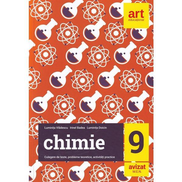 Chimie - clasa 9 - culegere de teste, probleme teoretice, probleme practice - luminita vladescu, irinel badea, luminita doicin, editura grupul editorial art