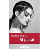 Ai plecat - Ana-Maria Nitulescu, editura Letras