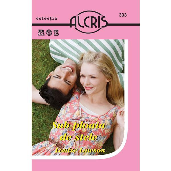 Sub ploaia de stele - louise lawson, editura alcris