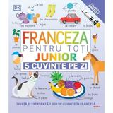 Franceza pentru toti: Junior. 5 cuvinte pe zi, editura Litera