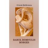 Darul Domnului Borges - Crisula Stefanescu, editura Aius