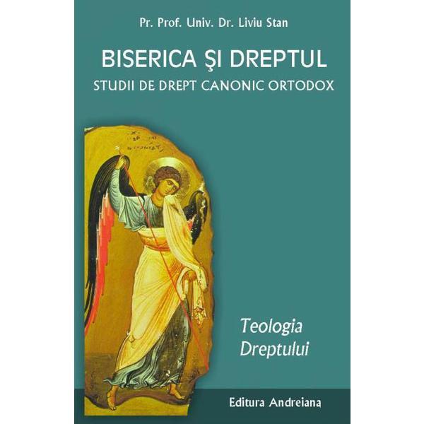 Biserica si dreptul vol. 1: teologia dreptului - liviu stan, editura andreiana
