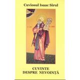 Cuvinte despre nevointa - Cuviosul Isaac Sirul, editura Cartea Ortodoxa