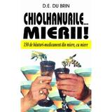 Chiolhanurile... Mierii! - D.E. Du Brin, editura Venus