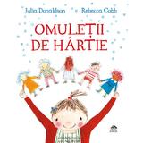 Omuletii de hartie - Julia Donaldson, Rebecca Cobb, editura Cartea Copiilor