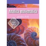 Analiza matematica pentru toti - Clasa 12 - Petre Nachila