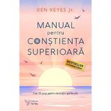 Manual pentru constienta superioara - Ken Keyes Jr., editura For You