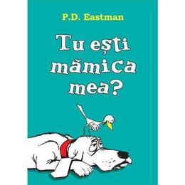 Tu esti mamica mea? (necartonat) - p.d. eastman