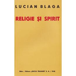 Religie si spirit - lucian blaga, editura semne