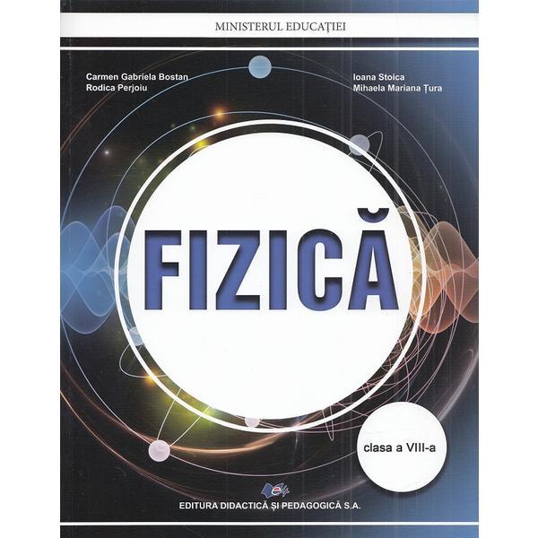 Fizica cls 8 manual ed.2021 - Carmen Gabriela Bostan, Rodica Perjoiu, Ioana Stoica