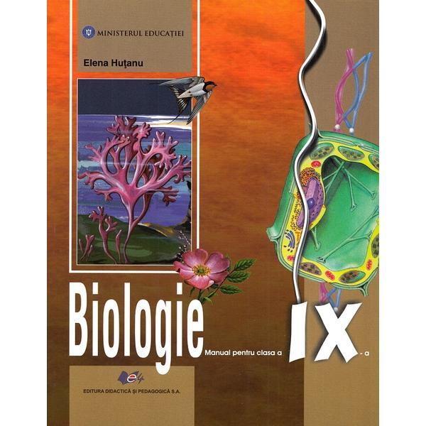 Biologie - Clasa 9 - Manual - Elena Hutanu, editura Didactica Si Pedagogica