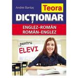 Dictionar englez roman, roman englez pentru elevi - Andrei Bantas, editura Teora