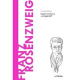 Descopera filosofia. Franz Rosenzweig - Claudia Milani, editura Litera