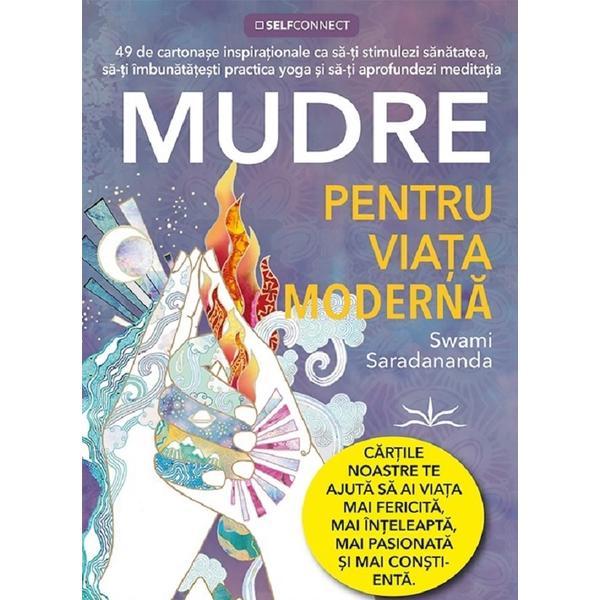 Mudre pentru viata moderna - Swani Saradananda, editura Prestige