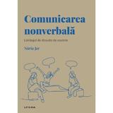 Descopera psihologia. Comunicarea nonverbala - Nuria Jar, editura Litera