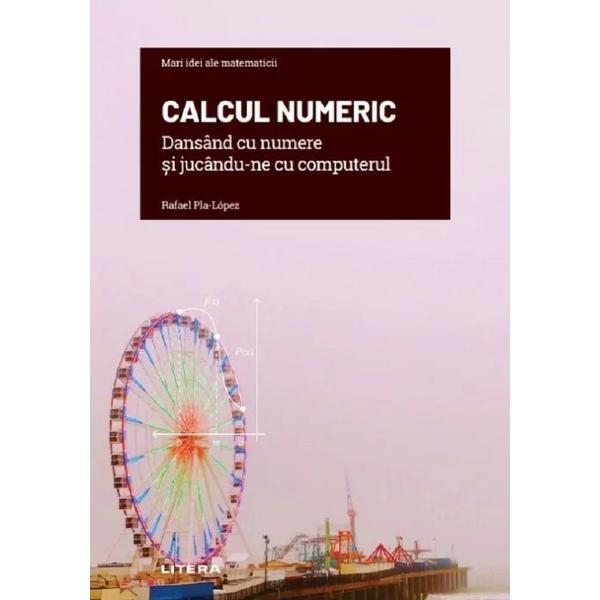 Mari idei ale matematicii. dansand cu numere si jucandu-ne cu computerul - rafael pla-lopez