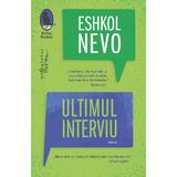 Ultimul interviu - Eshkol Nevo, editura Humanitas