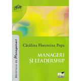 Manageri si leadership - Catalina Florentina Popa, editura Pro Universitaria