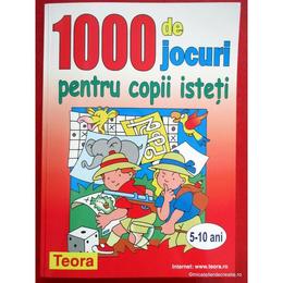 1000 de jocuri pentru copii isteti, editura Teora