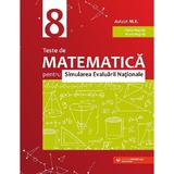 Teste de matematica pentru simularea Evaluarii Nationale - Clasa 8 - Anton Negrila, Maria Negrila, editura Paralela 45