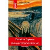 Cronos autodevorandu-se Vol.6: Disperarea libertatii - Dumitru Popescu, editura Hoffman
