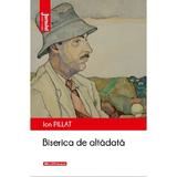 Biserica de altadata - Ion Pillat, editura Hoffman