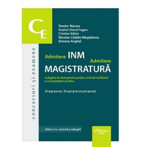 Admitere iINM. Admitere magistratura. Drept penal. Drept procesual penal Ed.3 - Teodor Manea, Andrei-Viorel Iugan, Cristian Balan, Nicolae-Catalin Magdalena, Simona Anghel, editura Hamangiu