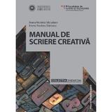 Manual de scriere creativa - Ileana Nicoleta Salcudean, Emma Teodora Stanescu, editura Presa Universitara Clujeana
