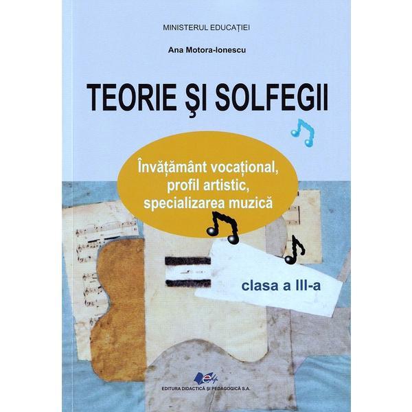 Teorie si solfegii - clasa 3 - manual - ana motora-ionescu, editura didactica si pedagogica