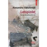 Letopizdet. Cactusi albi pentru iubita mea - Alexandru Vakulovski, editura Polirom