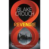 Revenire - Blake Crouch, editura Rao