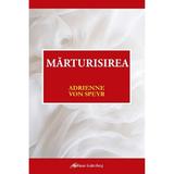 Marturisirea - Adrienne von Speyr