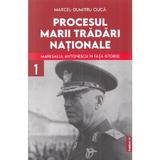 Procesul marii tradari nationale Vol.1: Maresalul Antonescu in fata istoriei - Marcel-Dumitru Ciuca, editura Publisol