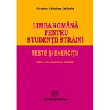 Limba Romana pentru studentii straini. teste si exercitii - Cristina Valentina Dafinoiu