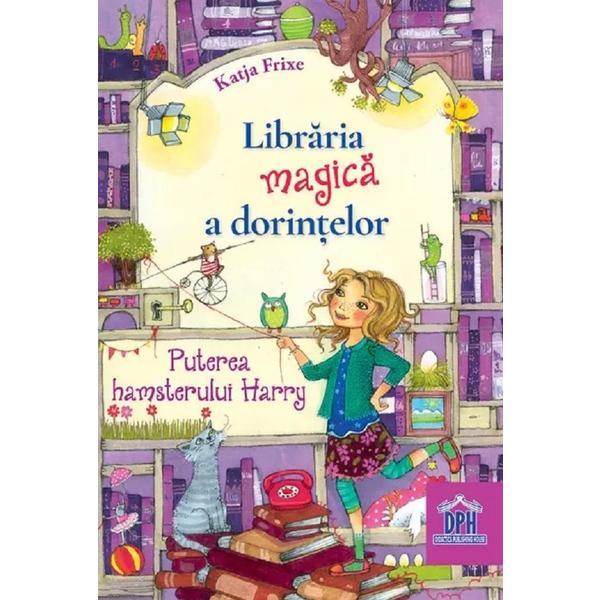 Libraria magica a dorintelor vol.2: puterea hamsterului harry - katja frixe, editura didactica publishing house